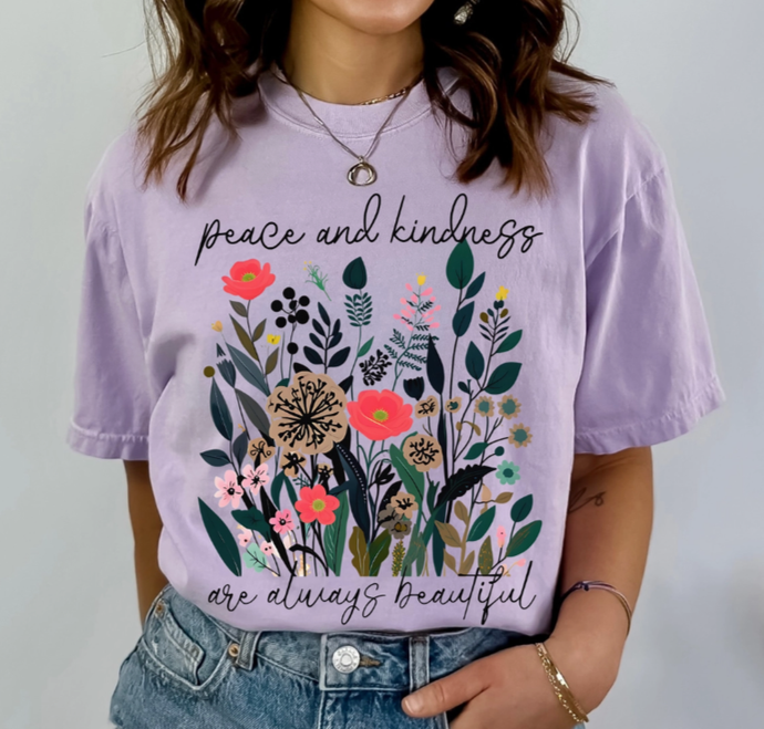 Peace & Kindness Are Always Beautiful Comfort Colors Tee